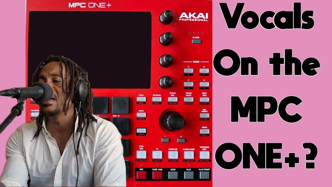 MPC ONE PLUS ANY GOOD FOR RECORDING VOCALS?