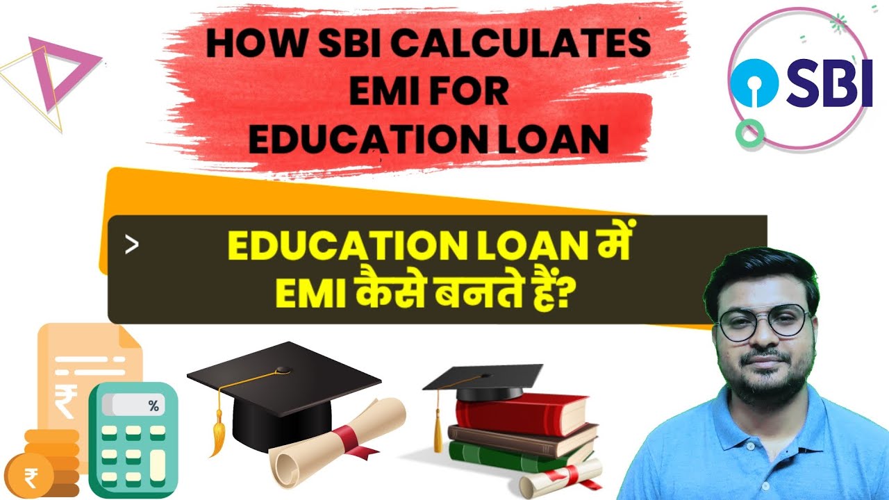 HOW BANK CALCULATES EMI FOR EDUCATION LOAN| SBI STUDENT LOAN KI EMI KAISE BANATE HAIN