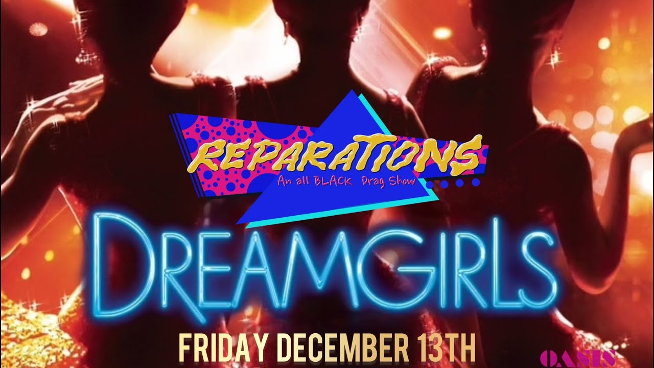 Reparations Drag Show presents Dreamgirls!