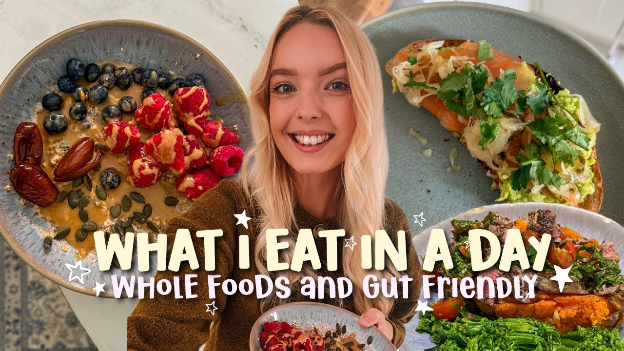 WHAT I EAT IN A DAY | EASY HEALTHY MEALS | WHOLE FOODS AND GUT FRIENDLY