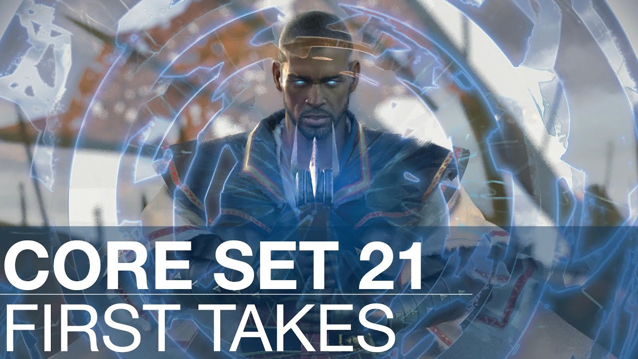 Core Set 21: First Takes