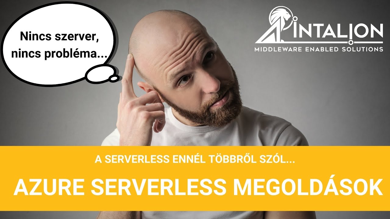 Azure Serverless Megoldások - Mik ezek és miért választottuk őket egy zöldmezős projekthez?