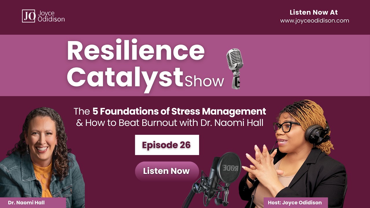 The 5 Foundations of Stress Management & How to Beat Burnout with Dr. Naomi Hall
