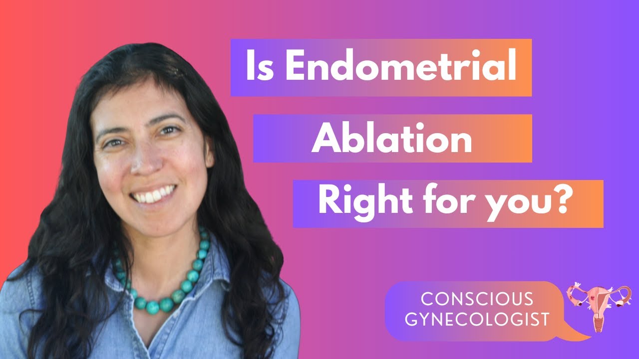 Endometrial Ablation: Pros and Cons for Managing Heavy Menstrual Bleeding.