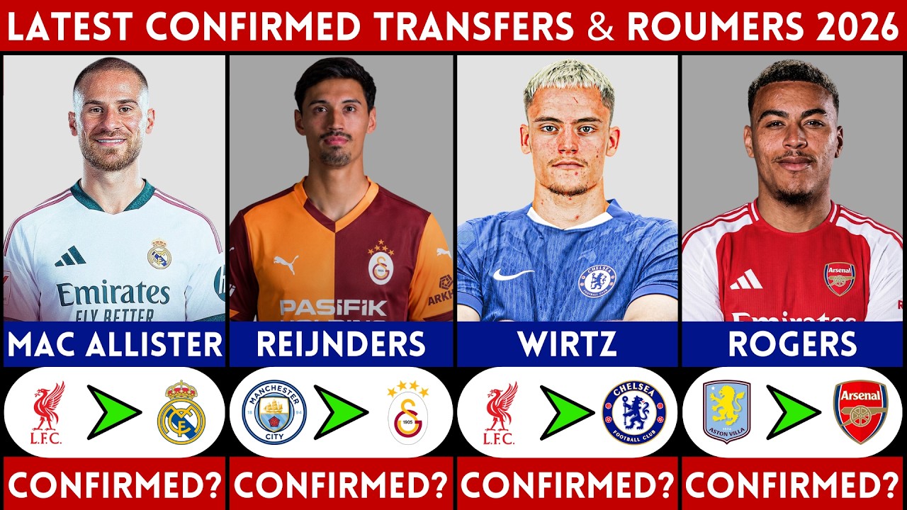 🚨 LATEST CONFIRMED TRANSFER NEWS AND RUMOURS - SUMMER 2026 | MAC ALLISTER, WIRTZ, REIJNDERS........