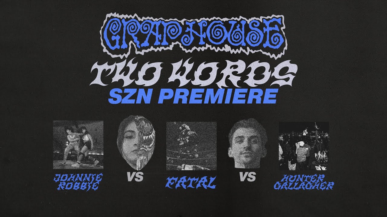Johnnie Robbie v Fatal v Hunter Gallagher - GrapHouse Presents: TWO WORDS