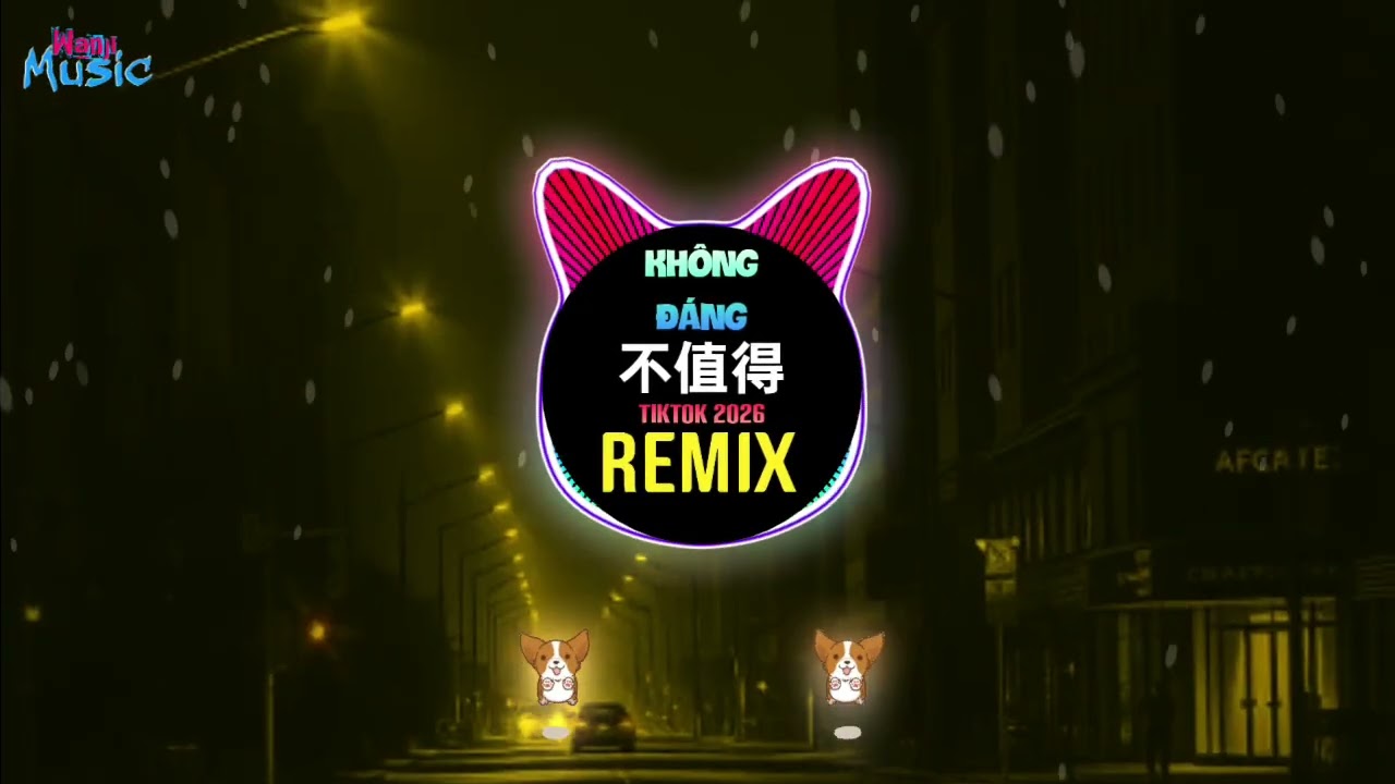 不值得 (DJ女版 2026) Không Đáng (Bản Nữ Remix Tiktok Electro Mix) 不值得我为你坏了心 我决定不为你而毁了心dj || 旋律dj抖音热播版