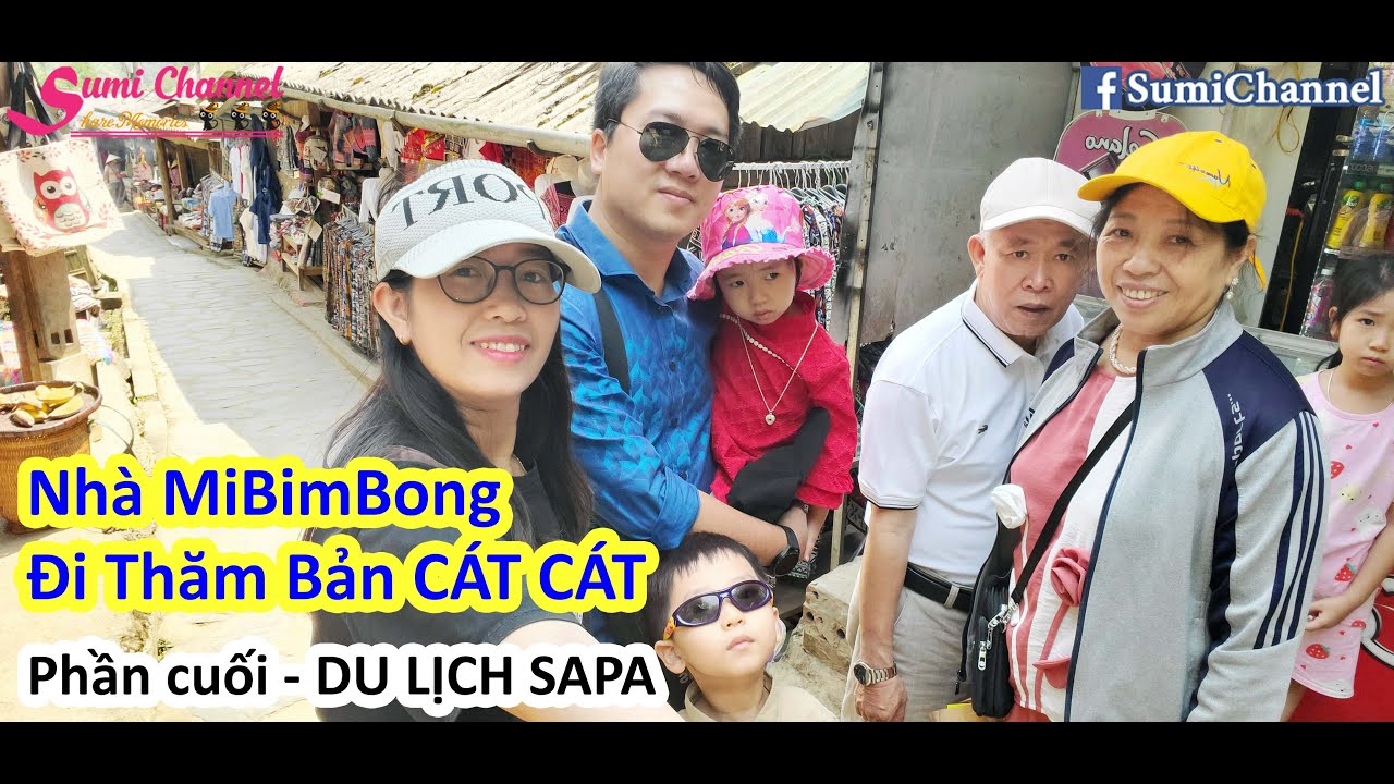 Phần 13 HÀNH TRÌNH DU LỊCH SAPA | Ngày Cuối Chia tay Sapa | Nhà MiBimBong Đi Thăm Bản Cát Cát
