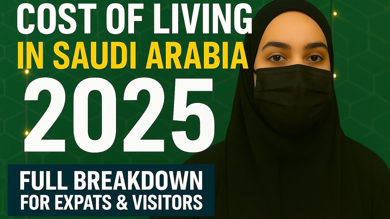 Cost of living in Saudi Arabia 2025..Full breakdown..