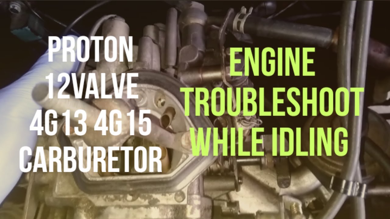 Tutorial Pemeriksaan Enjin Proton 12v KARBURETOR Semput Dan Puncanya