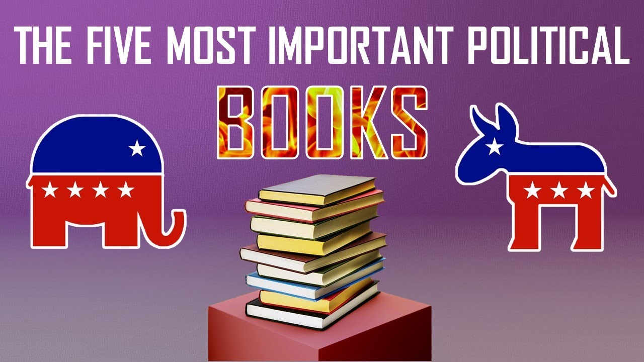 The Five Most Important and Influential Political Books