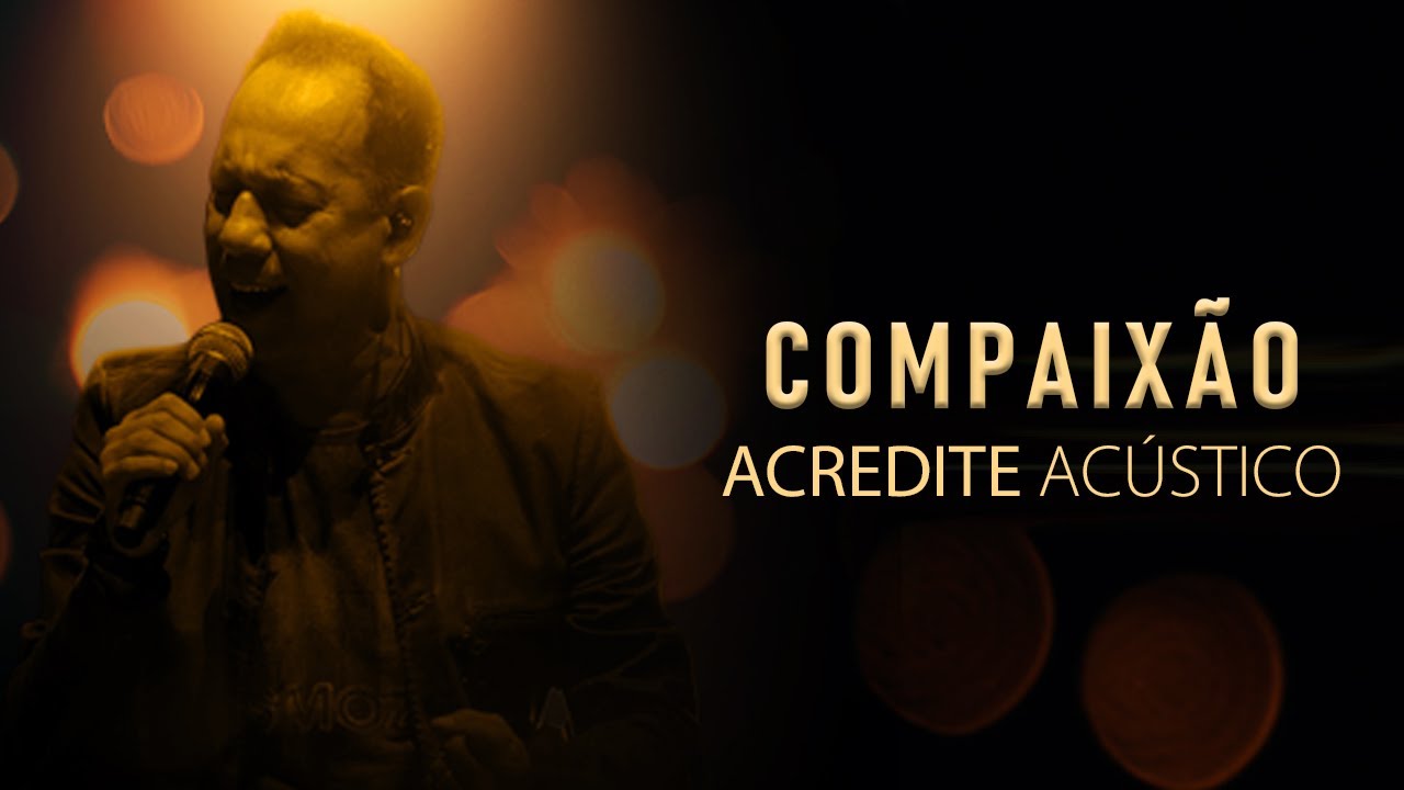 Compaixão | DUNGA #AcrediteAcústico