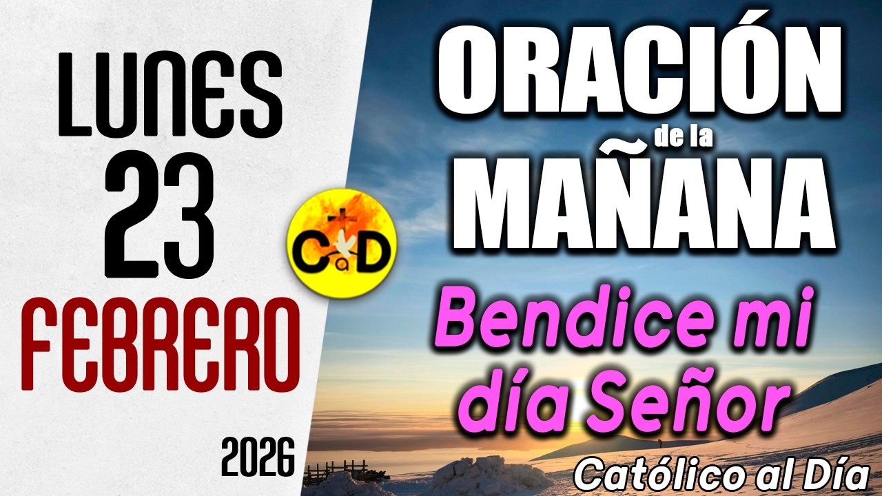 Oración de la Mañana de hoy lunes 23 de febrero de 2026 ☀️ Salmo 18