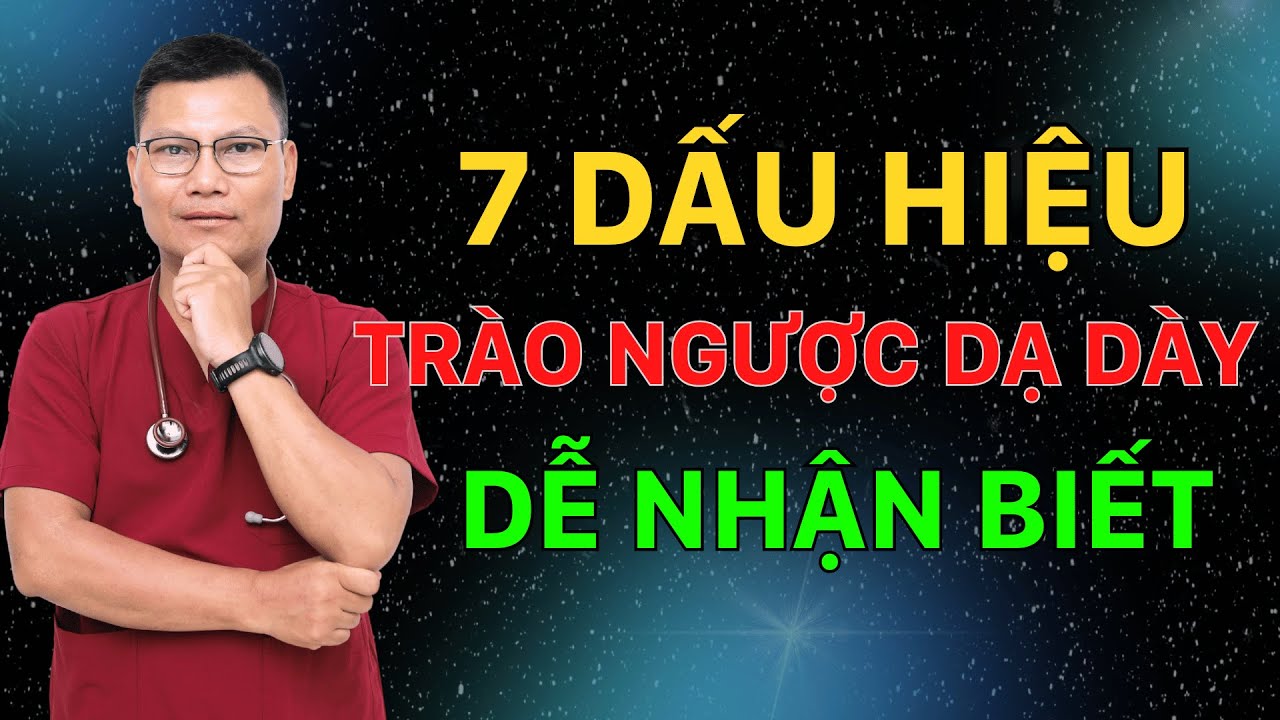 DẤU HIỆU NGƯỜI BỊ TRÀO NGƯỢC DẠ DÀY CẦN BIẾT NGAY | Lê Minh Tuấn