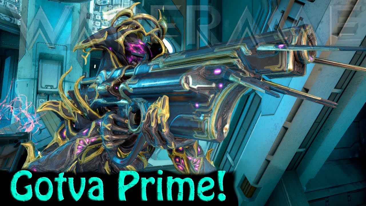 Warframe - Gotva Prime!