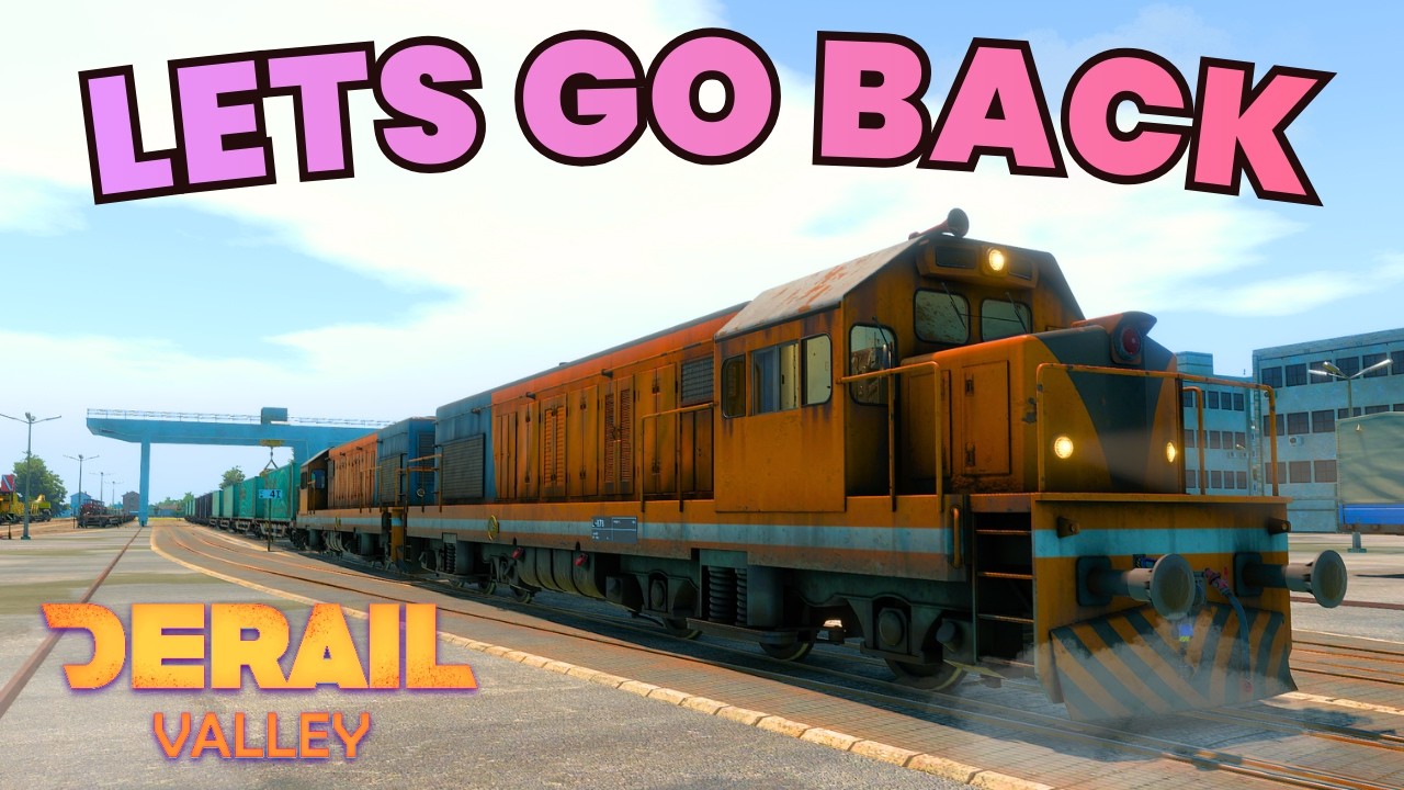 Derail Valley - Realistic Difficulty - Lets Go Back