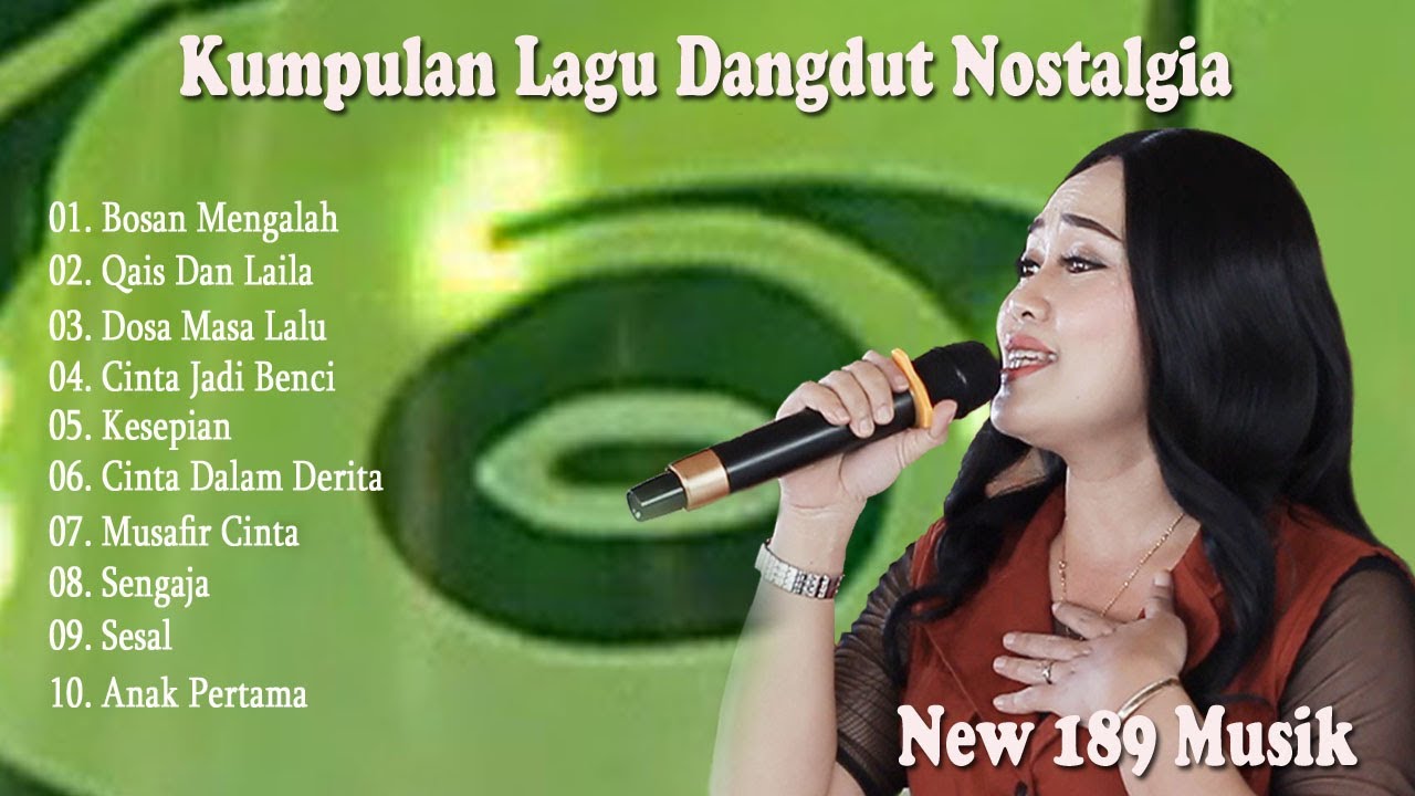 KUMPULAN LAGU DANGDUT NOSTALGIA ''BOSAN MENGALAH, QAIS DAN LAILA''