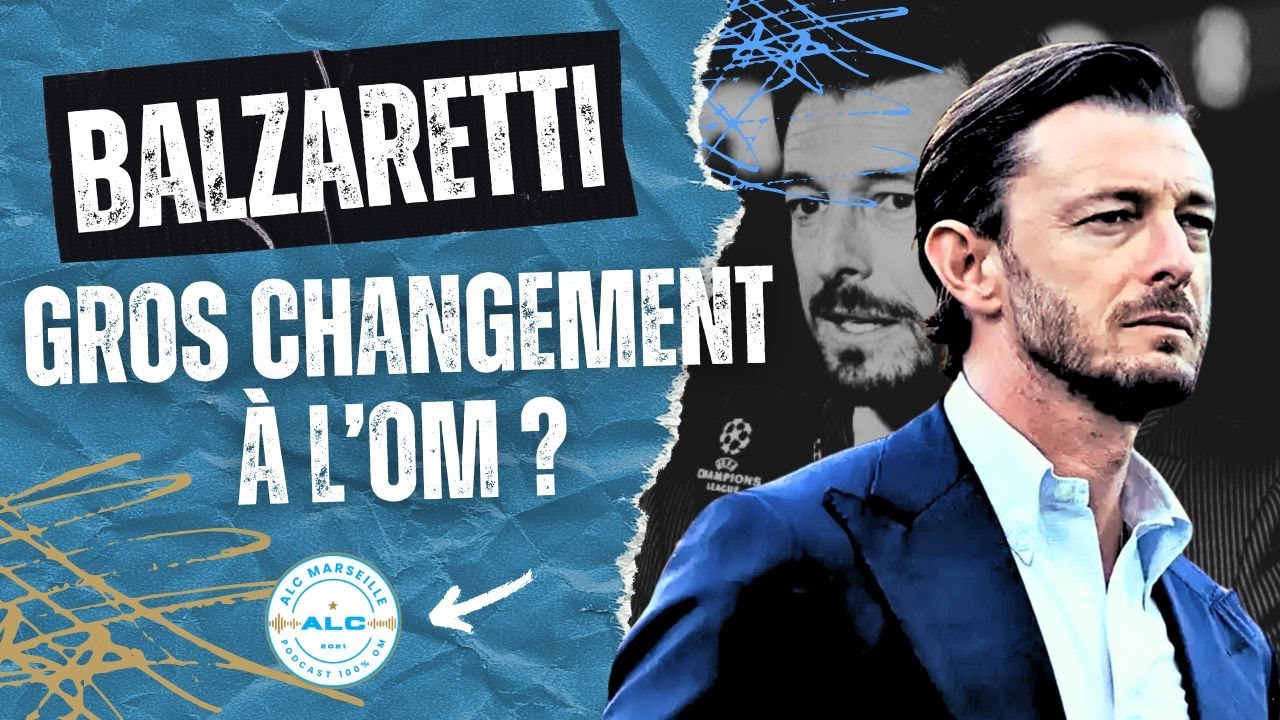 Balzaretti va tout changer à l’OM ? Le board en plein remaniement !