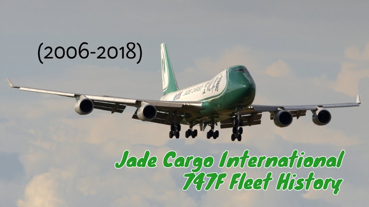 Fleet history - Jade Cargo International Boeing 747F (2006-2018)