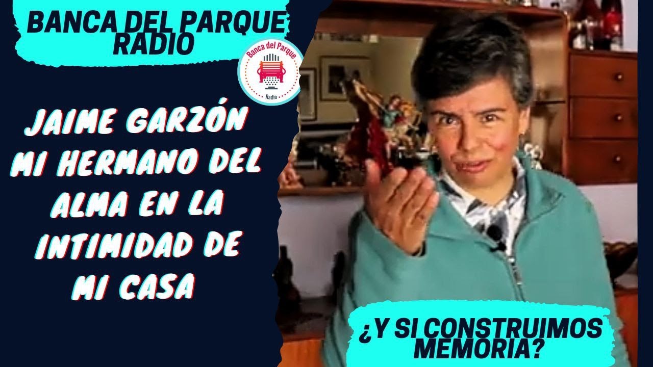 Jaime Garzón, mi hermano del alma desde la intimidad de mi casa.