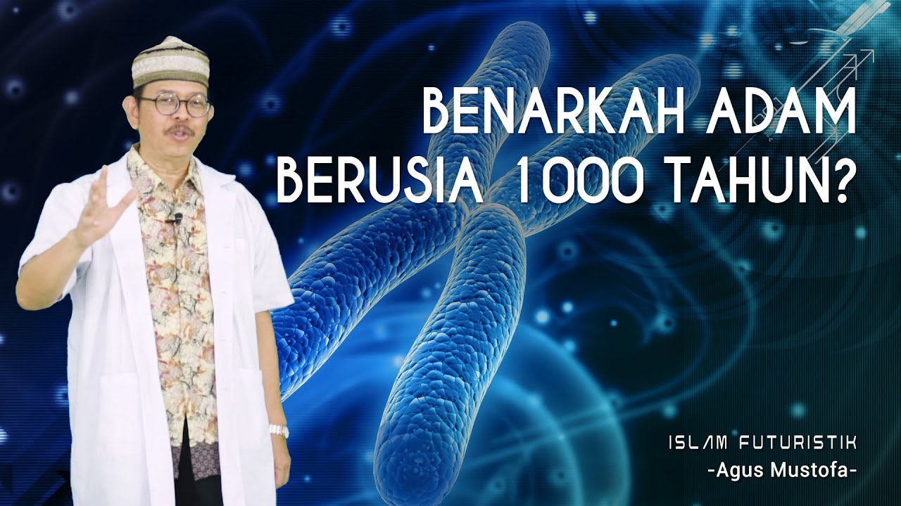 Islam Futuristik eps. 43 - BENARKAH ADAM BERUSIA 1000 TAHUN ?