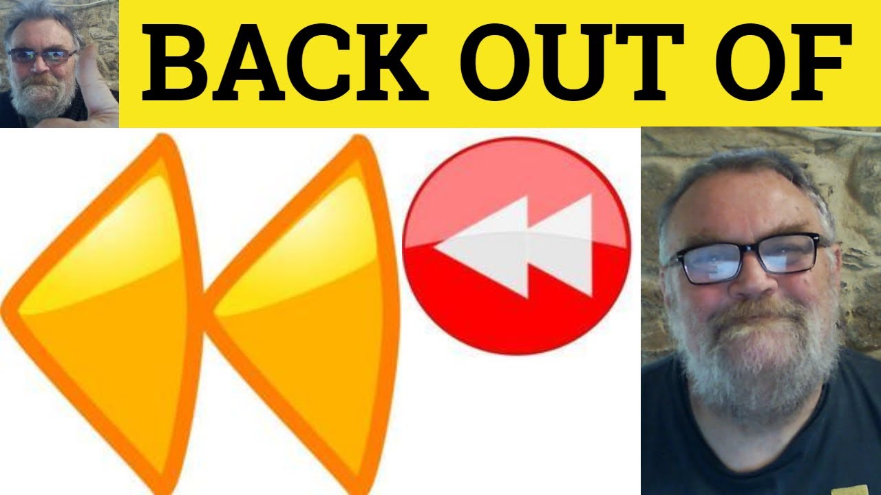 🔵 Back Out Meaning - Back Out Of Examples - Back Out Defined - Phrasal Verbs - Back Out - RP Accent