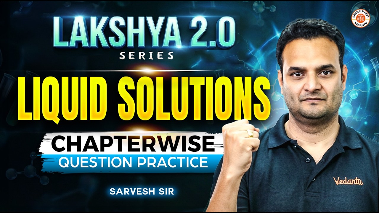 Liquid Solutions One Shot 🔥 | NEET 2026 Chemistry | Lakshya 2.0 | Sarvesh Sir