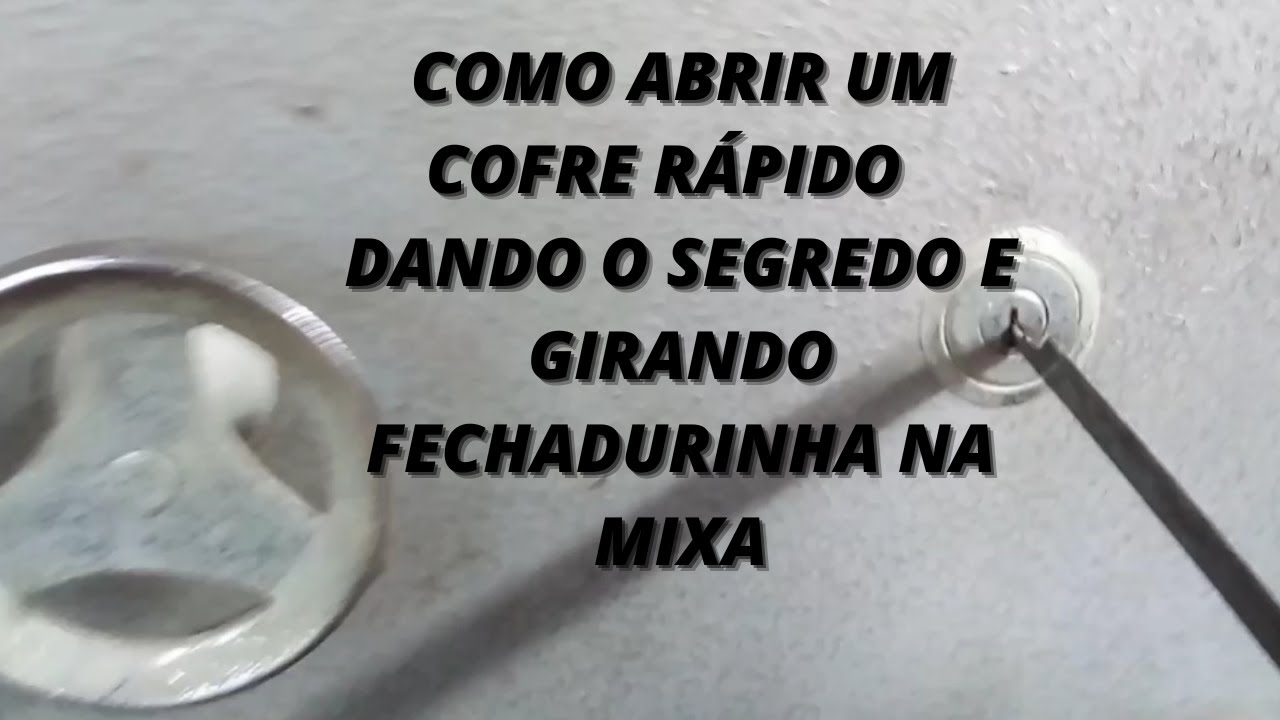 #como abrir um cofre rápido dando segredo e girando fechadurinha com mixa  / CHAVEIRO CESAR