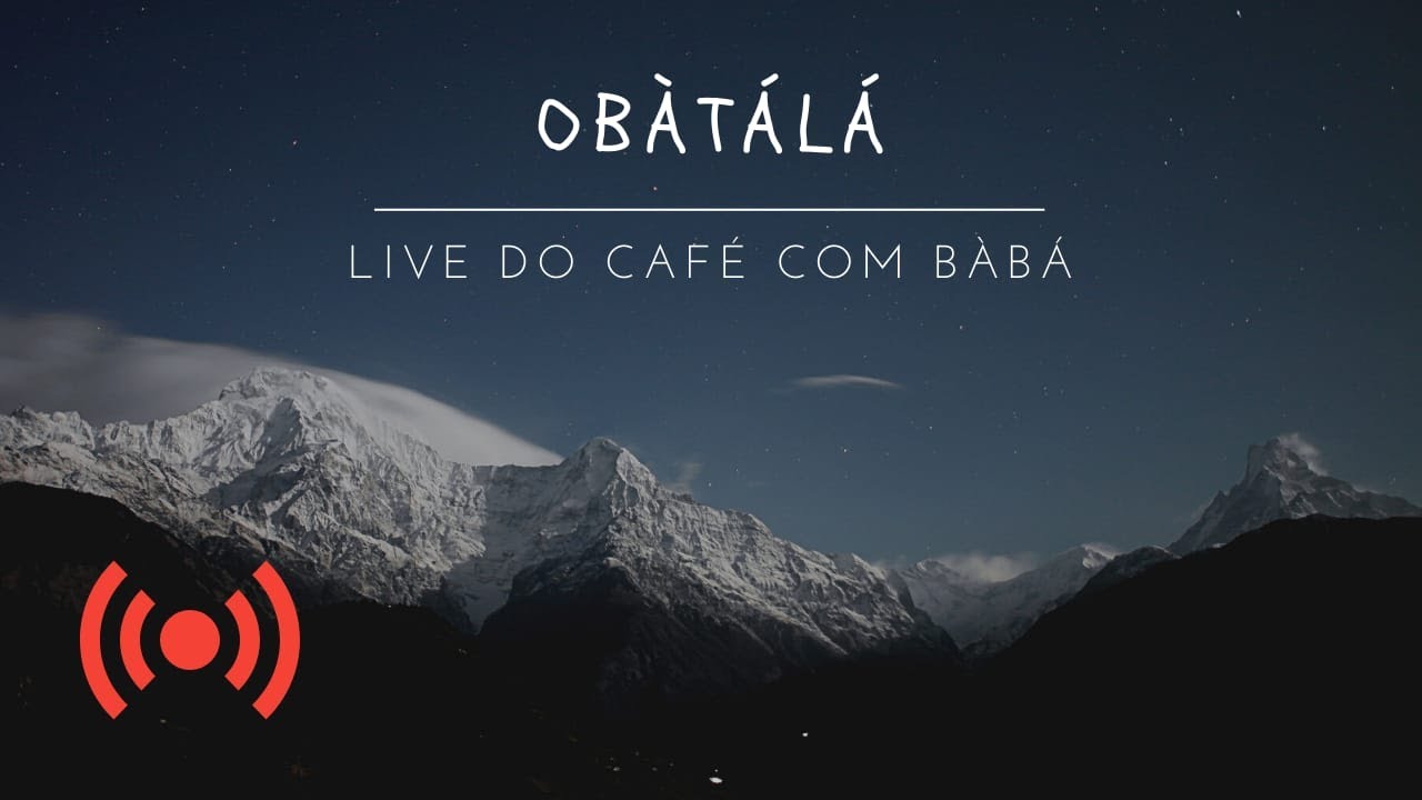 Café com Bàbá Obatala (parte 2)