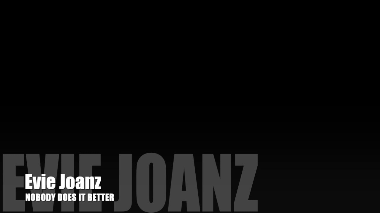 EVIE JOANZ   NOBODY DOES IT BETTER