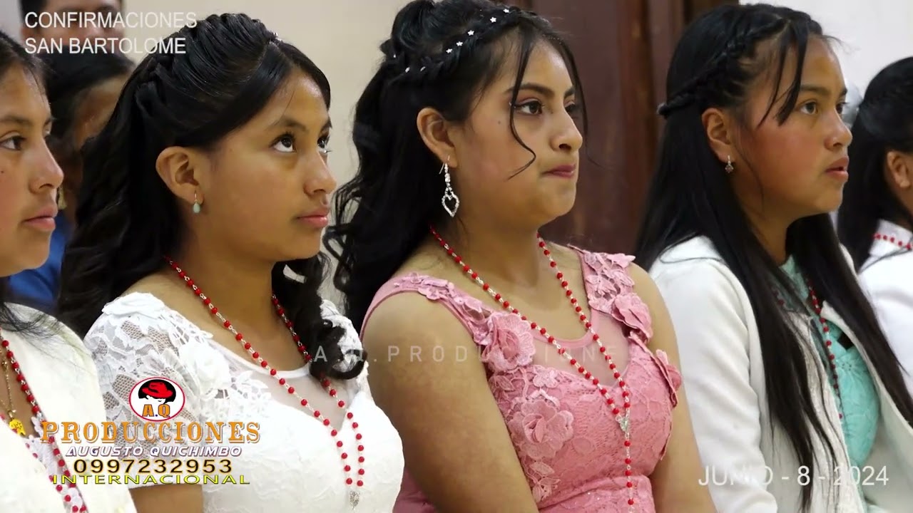 CONFIRMACION: SAN BARTOLOME: IÑAZARI. AZUAY ECUADOR.. JUNIO - 8 - 2024