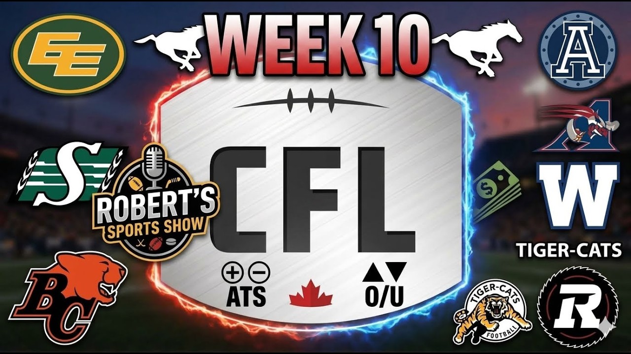 CFL 2026 Week 10 Picks ATS & O/U- Roberts Sports Show