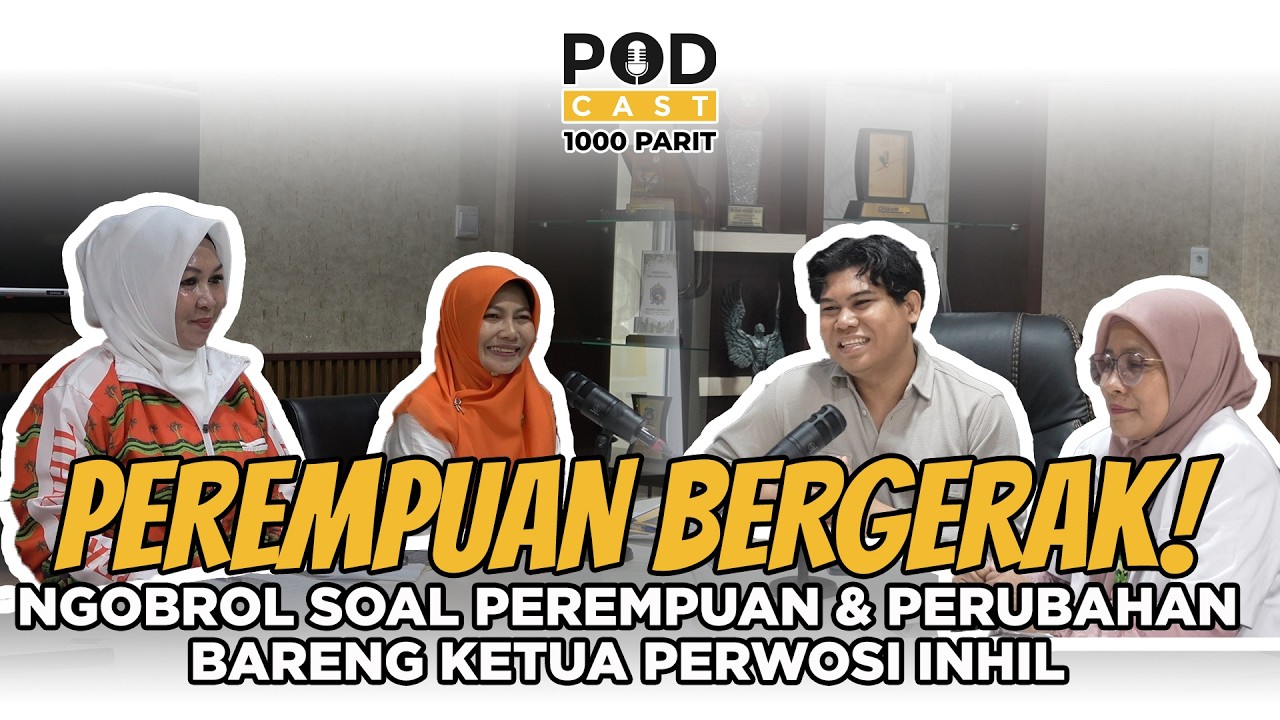 Perwosi Inhil dan Misi Besar Kesehatan Perempuan - Podcast 1000 Parit