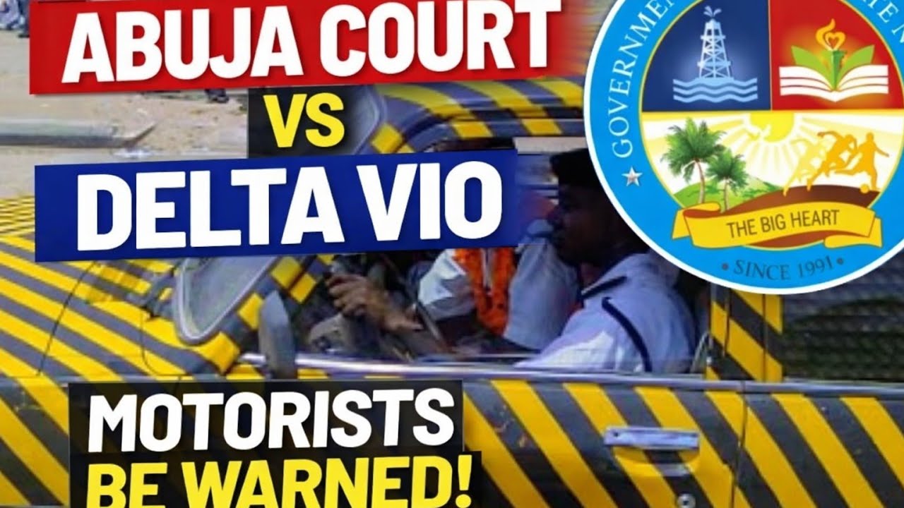 Abuja Court Judgment vs Delta State VIO Explained
