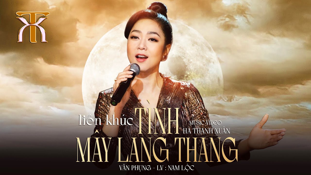 Liên Khúc TÌNH - MÂY LANG THANG - Hà Thanh Xuân | Official Music Video