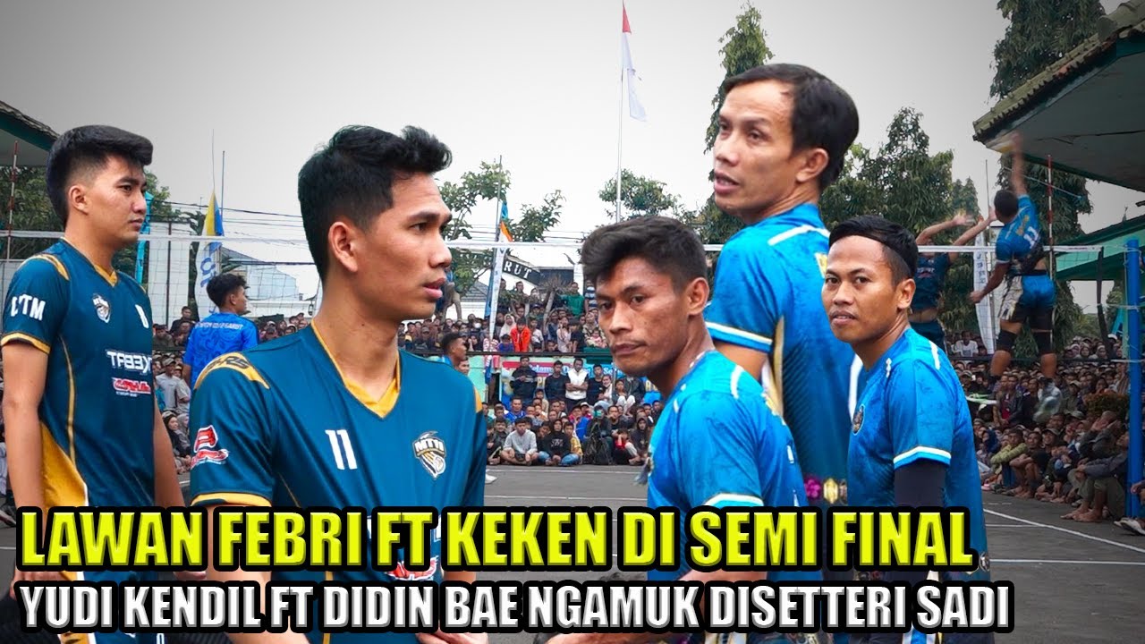 SEMI FINAL - YUDI KENDIL SADI DUSTINE DIDIN BAE VS FEBRI KEKEN ADU VARIASI SERANGAN MEMATIKAN
