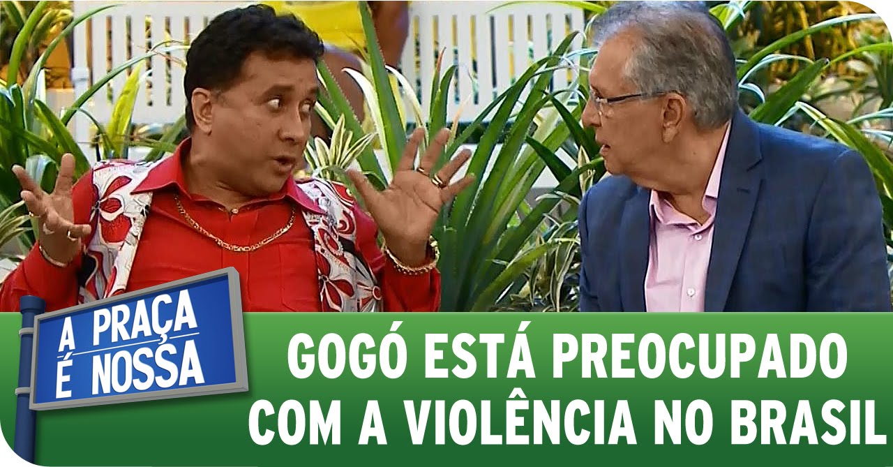 A Praça É Nossa (30/04/15) - Gogó está preocupado com a violência no Brasil