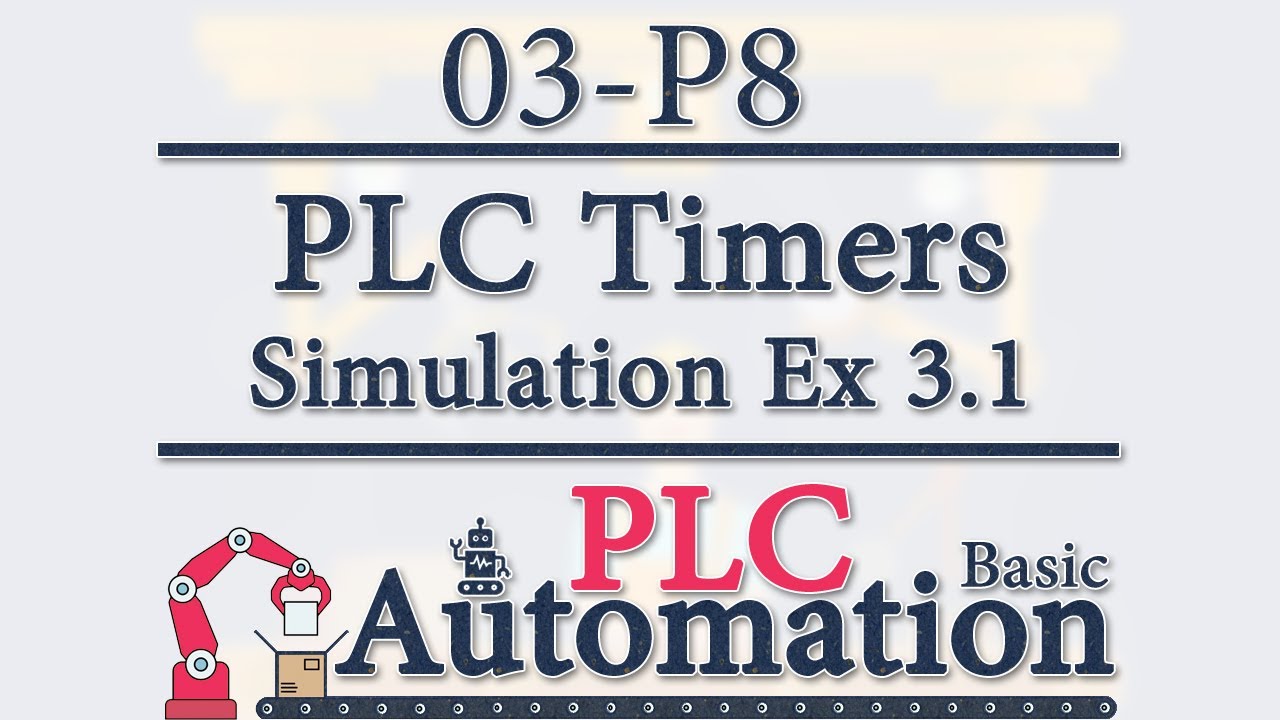 Automation: Basic PLC - 3 - Timers: Ladder and Factory IO Simulation 1 P8/9