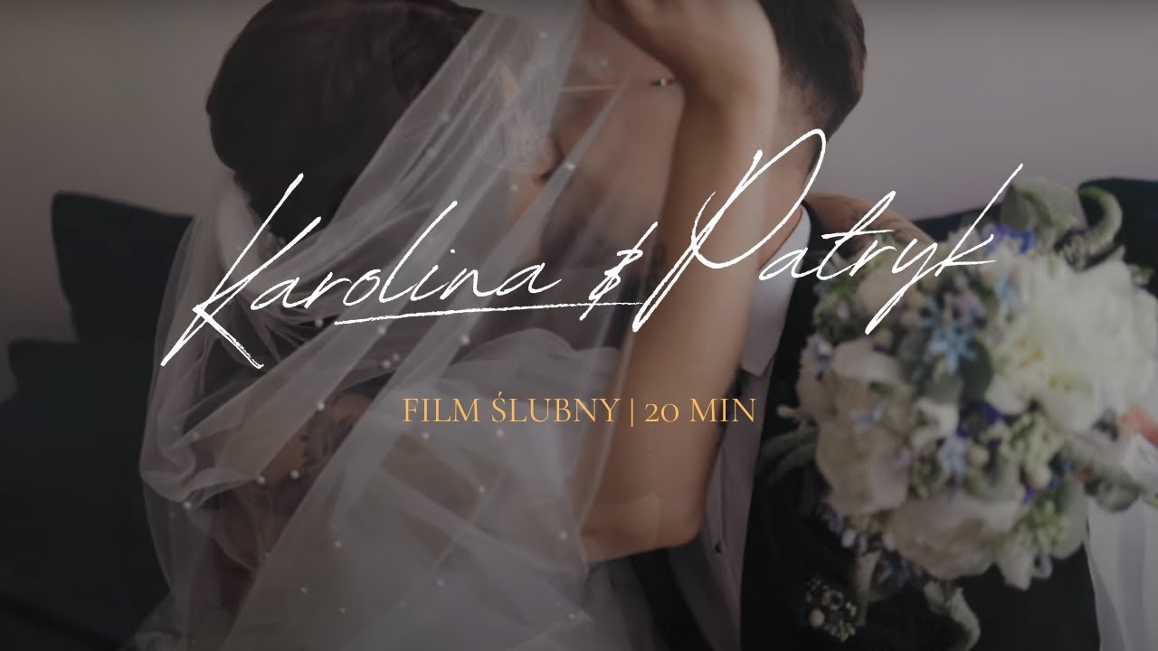 Karolina ♥ Patryk | Film Ślubny | 4K