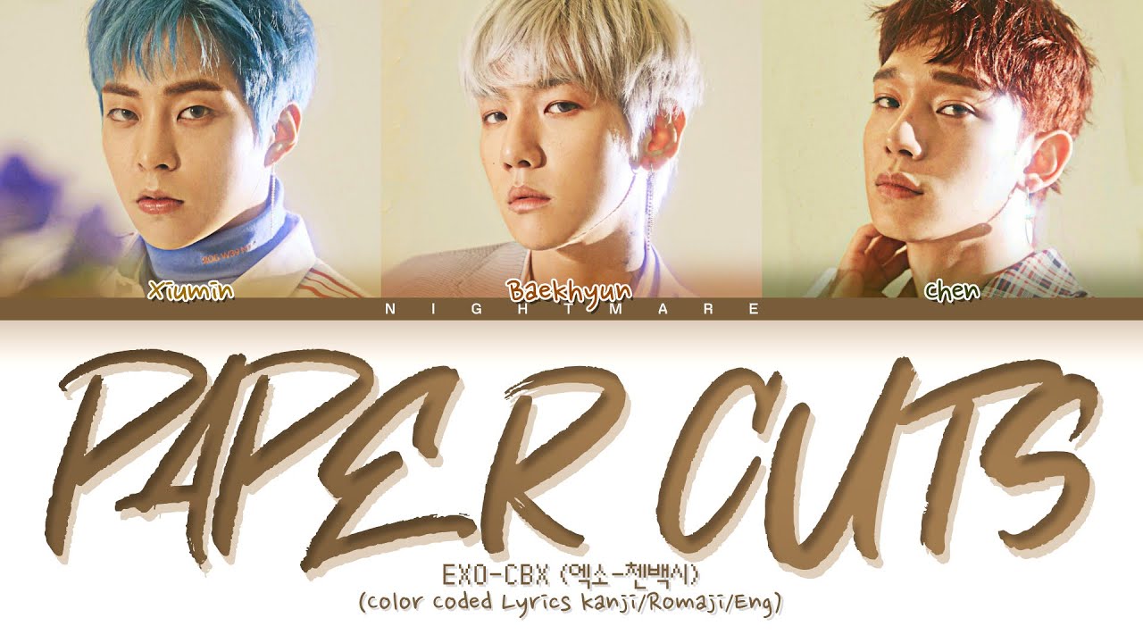 EXO-CBX (엑소-첸백시) - 'Paper Cuts' Lyrics [Color Coded Lyrics Kanji/Romaji/Eng]