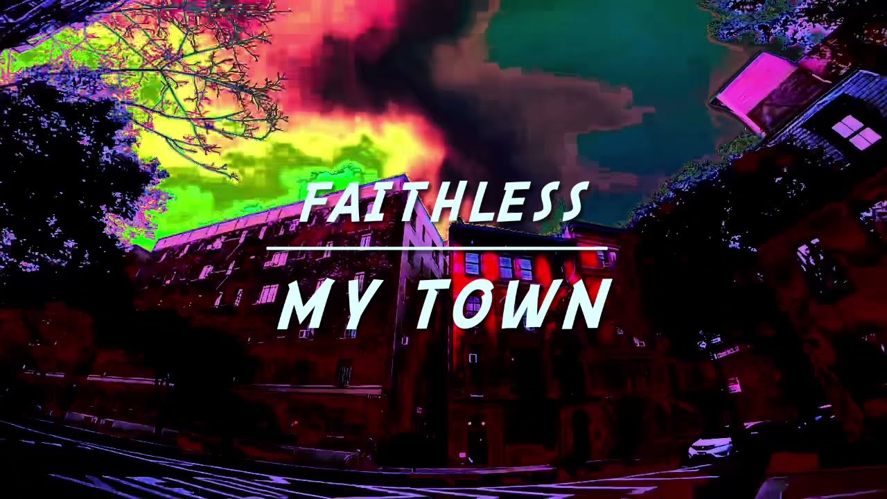 My Town - Faithless ft. Gaika