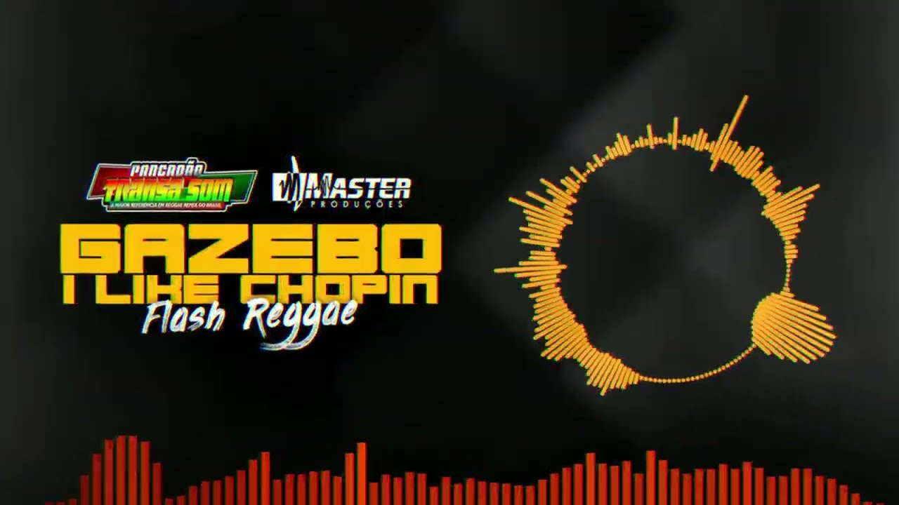Gazebo I Like - Chopin FLASH BACK REGGAE REMIX / Master Produções
