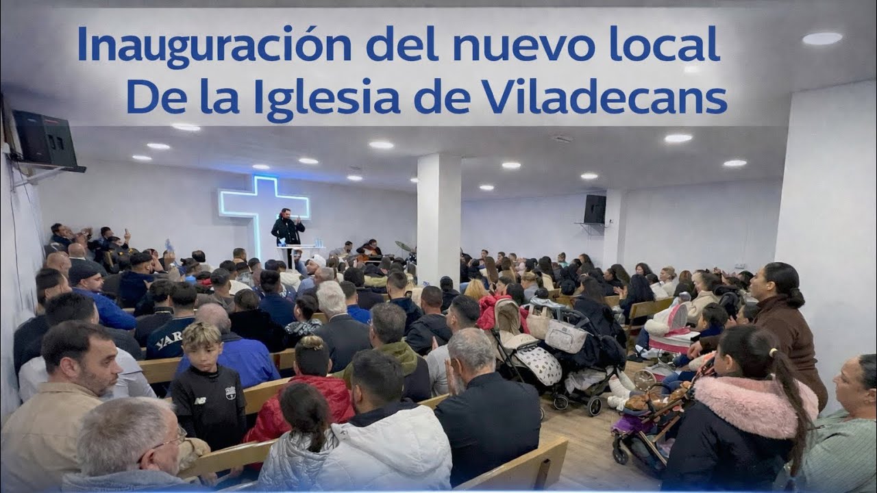 INAGURACION DEL NUEVO LOCAL DE LA IGLESIA GRANDE DE VILADECANS| PASTOR DAVID DE LA MINA | 06/02/2026