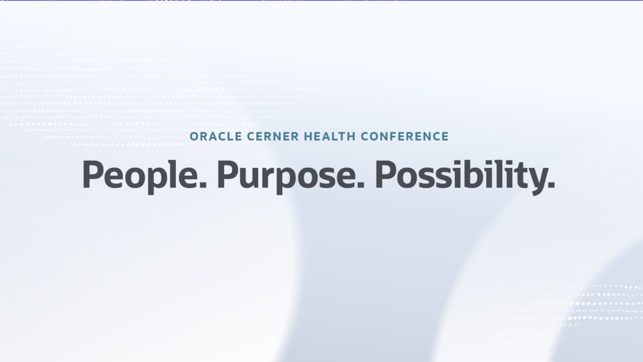 People. Purpose. Possibility: Oracle Cerner Health Conference 2022