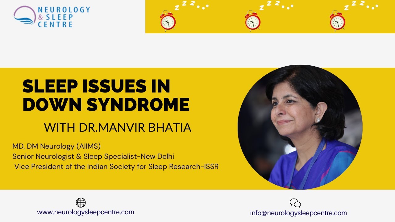 Sleep Issues in Down Syndrome by Dr.Manvir Bhatia