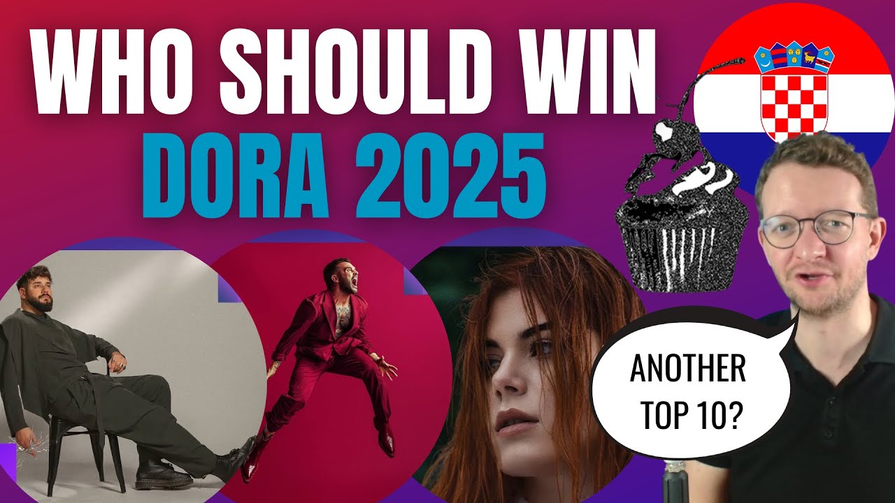 Who should win DORA 2025? - My TOP 24 - CROATIA EUROVISION 2025
