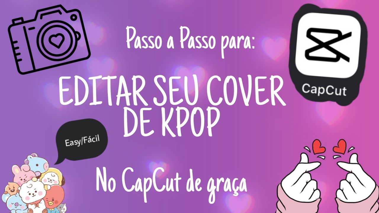 [Tutorial Video] Passo a Passo para Editar seu cover de kpop pelo CapCut facilmente