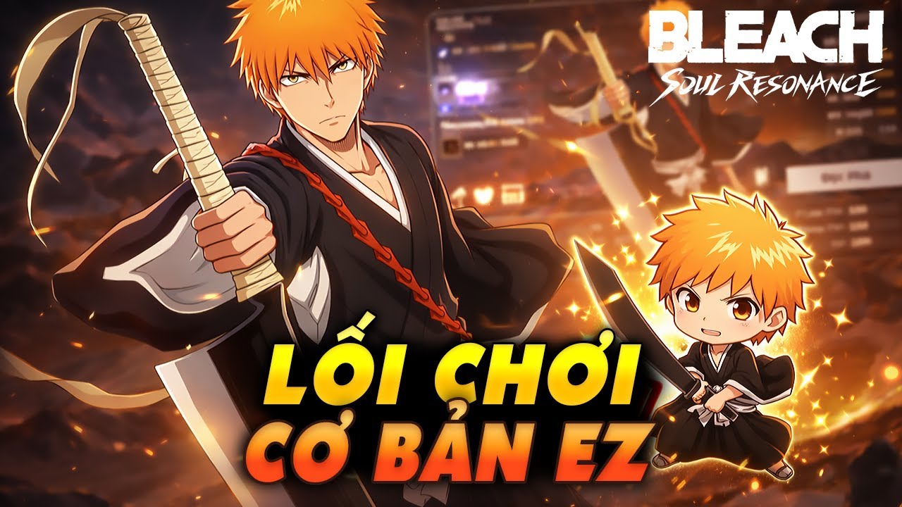 Vào Game Là Chơi Được! Hướng Dẫn Lối Chơi Cho Người Mới | Bleach Cộng Hưởng Linh Hồn