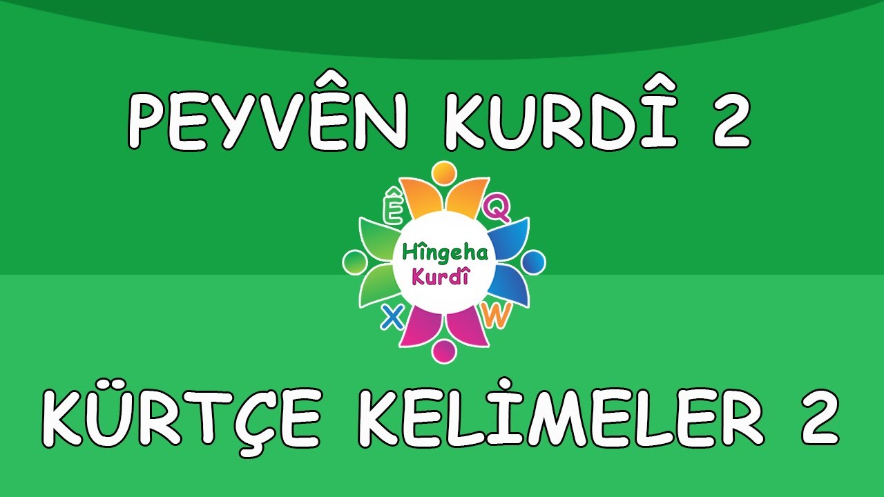 Yeni başlayanlar için Kürtçe kelimeler  2 / Ji bo destpêkê peyvên kurdî 2