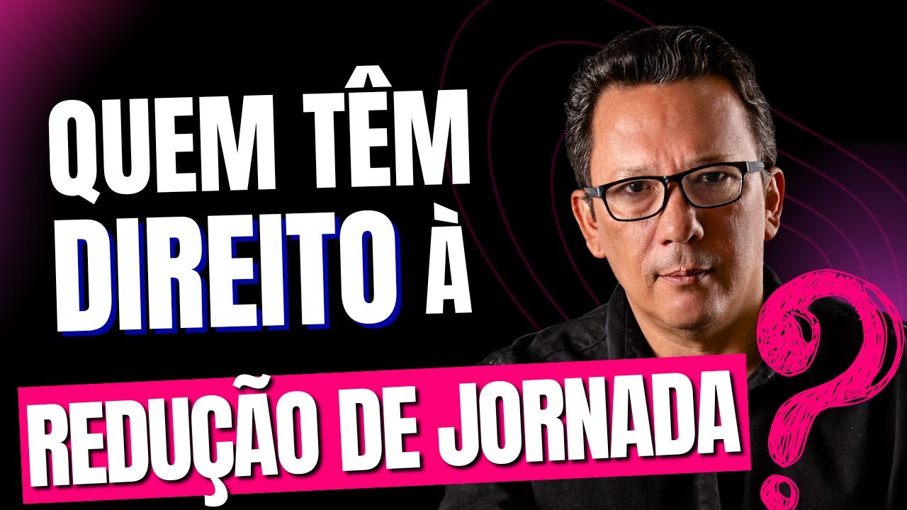 Quais trabalhadores têm direito à REDUÇÃO DE JORNADA? [PCD]
